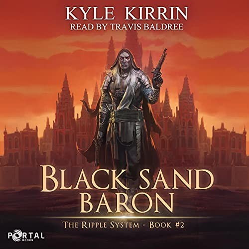 Kyle Kirrin, Portal Books: Black Sand Baron (AudiobookFormat, 2021, Portal Books)