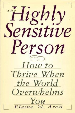 Elaine N. Aron: The highly sensitive person (1996, Carol Pub. Group)