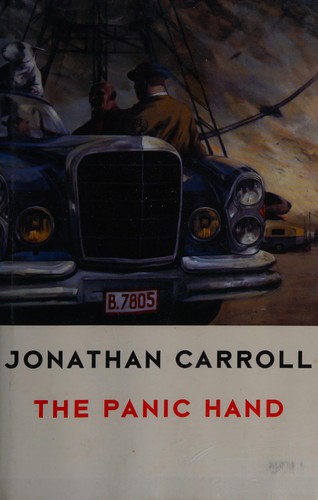 Jonathan Carroll: The panic hand. (1995, HarperCollins)