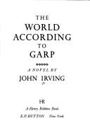 John Irving (duplicate): The world according to Garp (1978, E. P. Dutton)