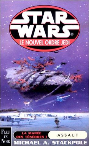 Michael A. Stackpole: Star wars. La marée des ténèbres. 1, Assaut (Paperback, Fleuve noir)