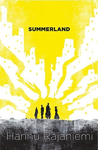 Hannu Rajaniemi: Summerland (Hardcover, 2018, Gollancz, Orion Publishing Group, Limited)