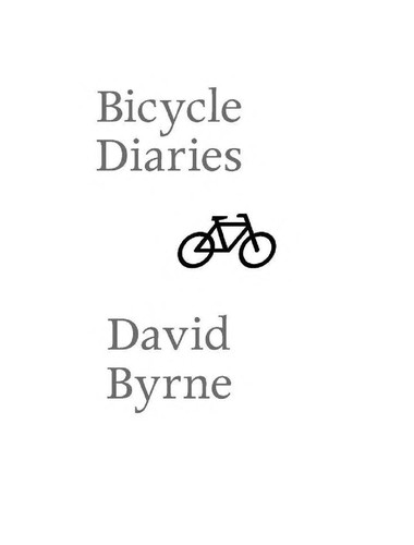 David Byrne: Bicycle Diaries (Hardcover, 2009, Viking)