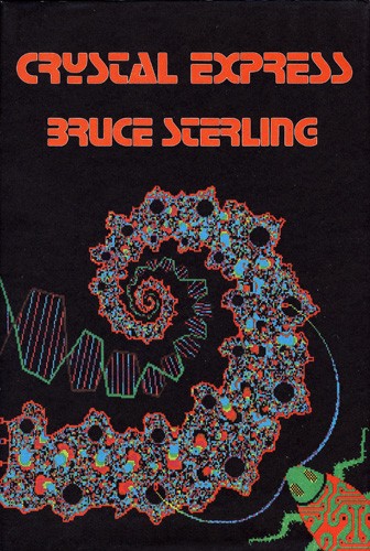 Bruce Sterling: Crystal express (1989, Arkham House Publishers)