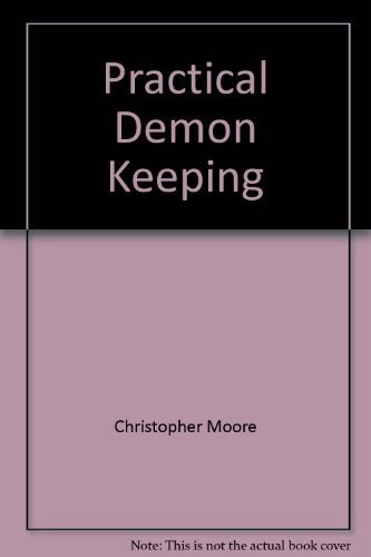 Christopher Moore: Practical Demon Keeping (St. Martin's Press)