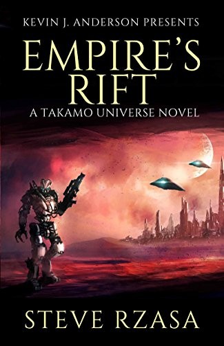 Steve Rzasa: Empire’s Rift: The Baedecker Invasion (A Takamo Universe Story Book 1) (WordFire Press)