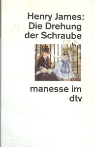 Henry James: Die Drehung der Schraube (Paperback, 1993, Manesse im dtv)