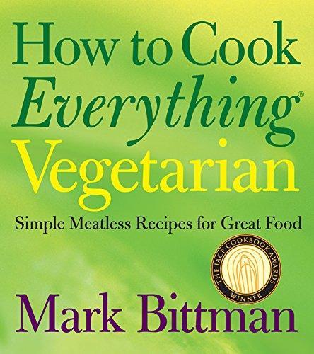 Mark Bittman: How to cook everything vegetarian : simple meatless recipes for great food (2007)