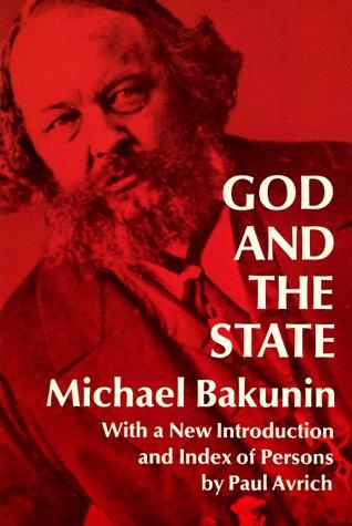 Mikhail Aleksandrovich Bakunin: God and the state (1970, Dover)