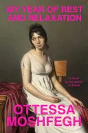 Ottessa Moshfegh: My Year of Rest and Relaxation (2018, Penguin)