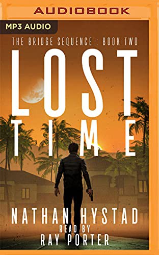 Ray Porter, Nathan Hystad: Lost Time (AudiobookFormat, Audible Studios on Brilliance Audio)