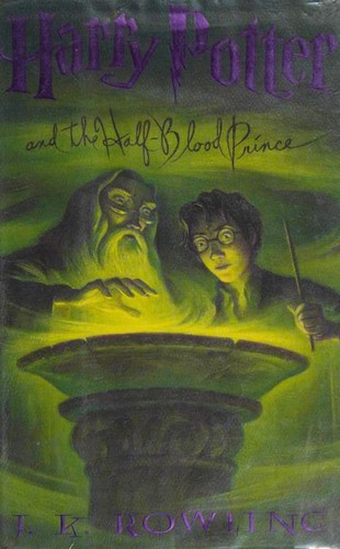 J. K. Rowling: Harry Potter and the Half-Blood Prince (Hardcover, 2005, Arthur A. Levine Books)