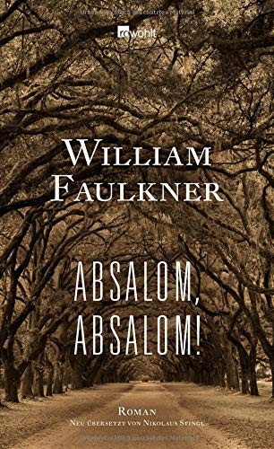 William Faulkner: Absalom, Absalom! (Hardcover, Rowohlt Verlag GmbH)