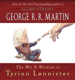 George R. R. Martin: The Wit & Wisdom of Tyrion Lannister