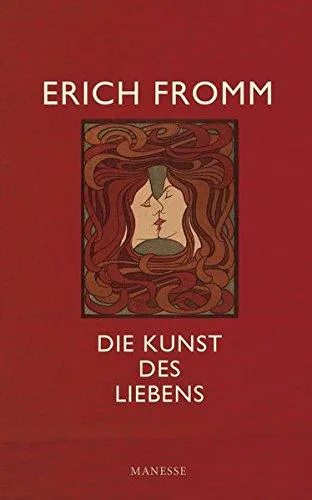 Erich Fromm: Die Kunst des Liebens (German language, 2016, Manesse Verlag)