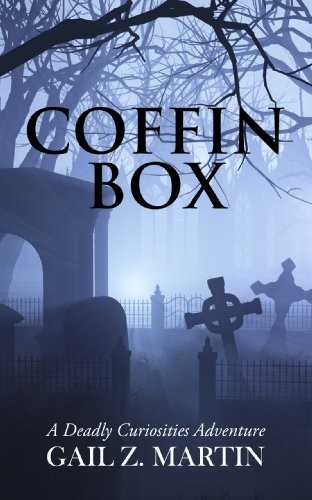 Gail Z. Martin: Coffin Box (A Deadly Curiosities Adventure Book 9) (DreamSpinner Communications)