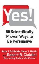 Robert Cialdini, Noah J. Goldstein, Steve J. Martin: Yes!: 50 Scientifically Proven Ways to Be Persuasive (2008, Simon & Schuster)