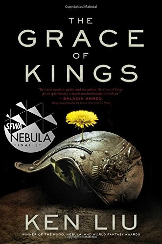 Ken Liu: The Grace of Kings (The Dandelion Dynasty) (2015, Gallery / Saga Press, Saga Press)