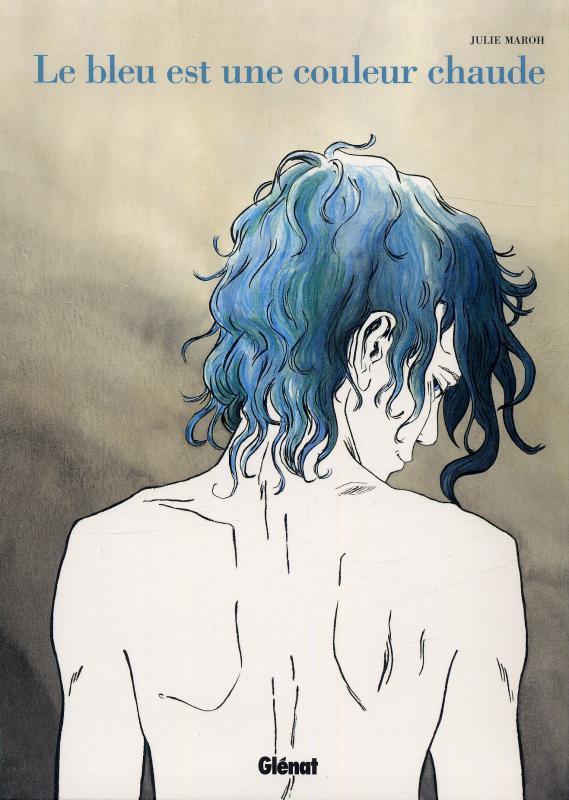 Jul Maroh: Le bleu est une couleur chaude (French language, 2010, Glénat Éditions)