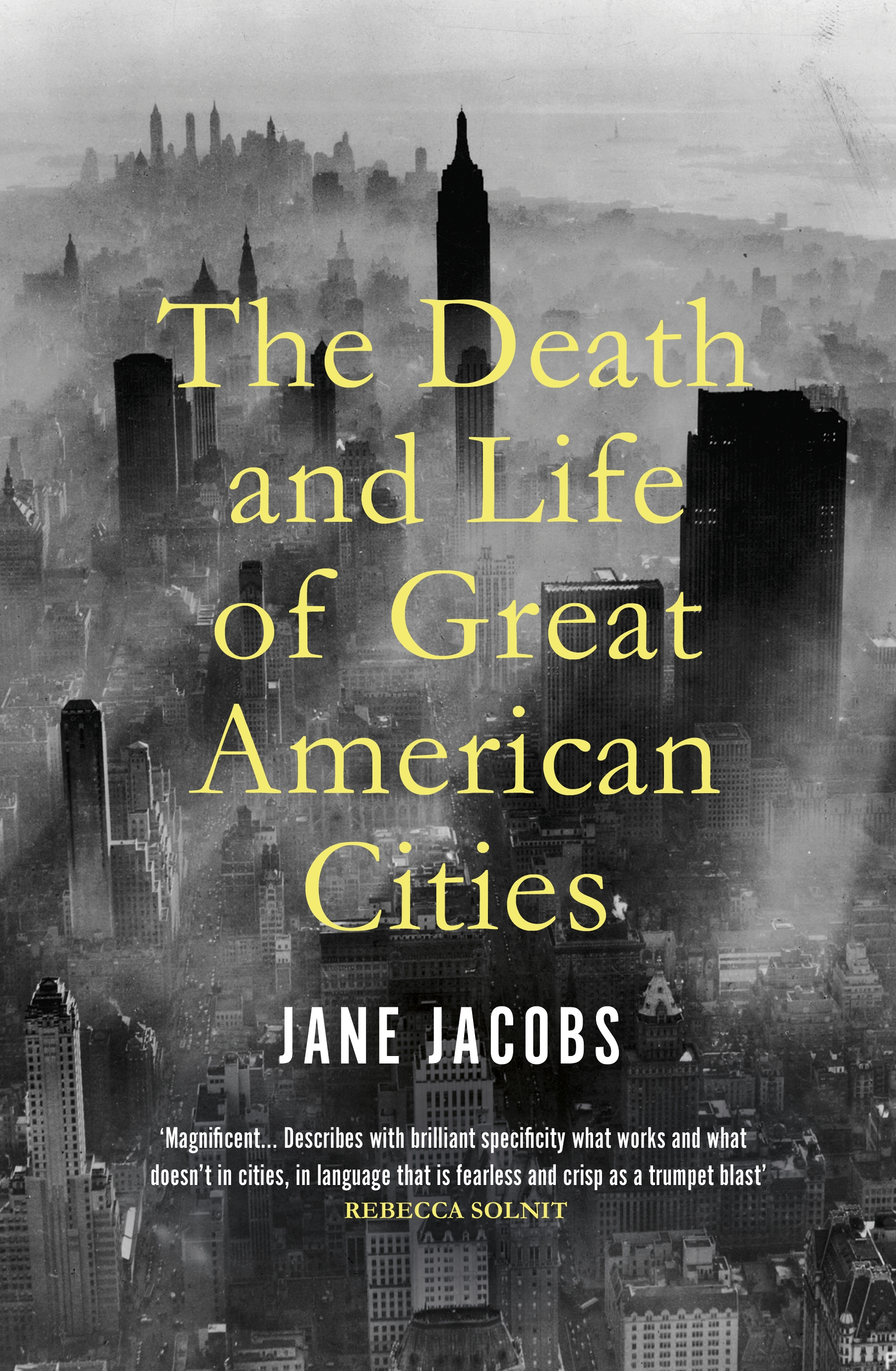 Jane Jacobs: The Death and Life of Great American Cities (1961, Random House)