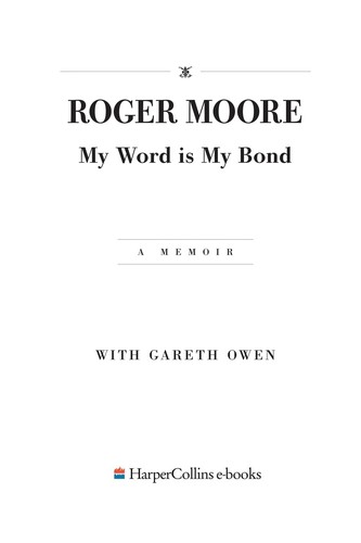 Roger Moore: My word is my bond (2008, Collins)