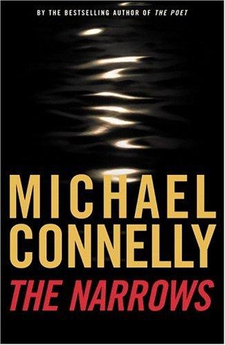 Michael Connelly: The Narrows (Hardcover, 2004, Little, Brown and Company)