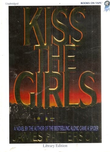 James Patterson: Kiss the Girls (AudiobookFormat, Books On Tape, Books on Tape)