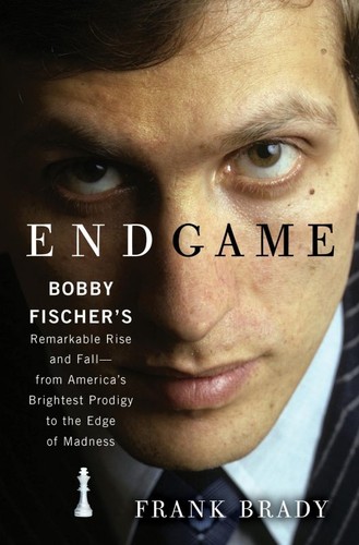 Frank Brady: Endgame (EBook, 2011, Crown Publishers)