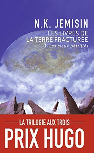 N-k Jemisin: Les livres de la terre fracturée. 3, Les cieux pétrifiés (French language)