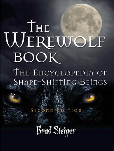 Brad Steiger: The werewolf book (2011, Visible Ink Press)