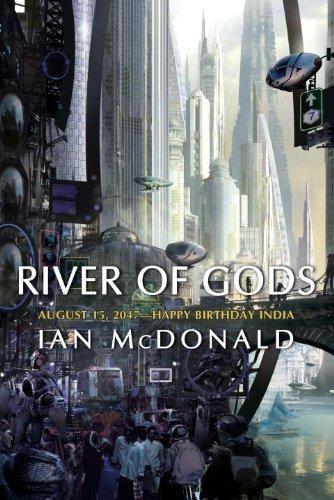 Ian McDonald: River of Gods (India 2047, #1) (2006)