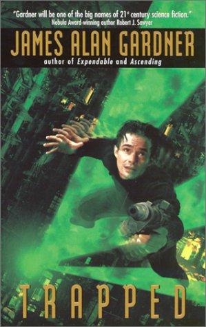 James Alan Gardner: Trapped (2002, Eos)