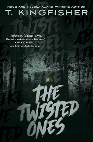 T. Kingfisher: The Twisted Ones (EBook, 2019, Gallery / Saga Press)