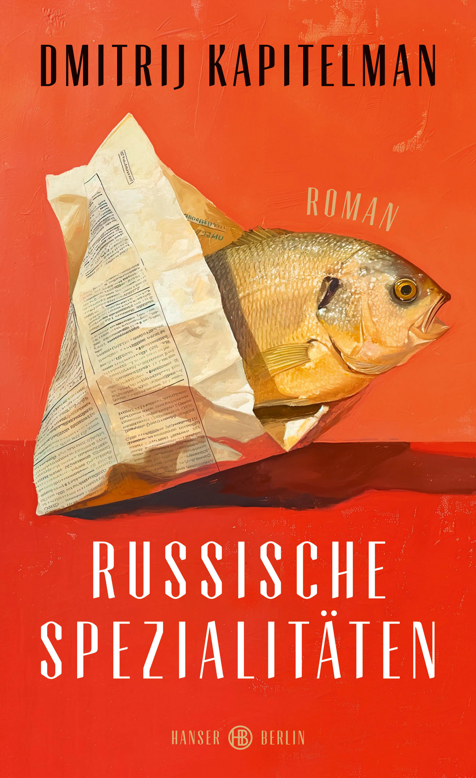 Dmitrij Kapitelman: Russische Spezialitäten (Hardcover, deutsch language, Hanser Berlin)
