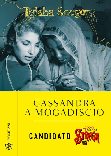 Igiaba Scego: Cassandra a Mogadiscio (Italian language, 2023, Bompiani)