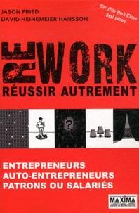 Jason Fried, David Heinemeier Hansson: Rework - Réussir autrement (French language)