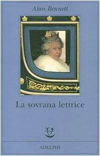 Alan Bennett: La sovrana lettrice (Italian language, 2007)