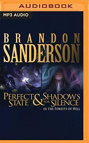 Brandon Sanderson: Perfect State & Shadows for Silence in the Forests of Hell