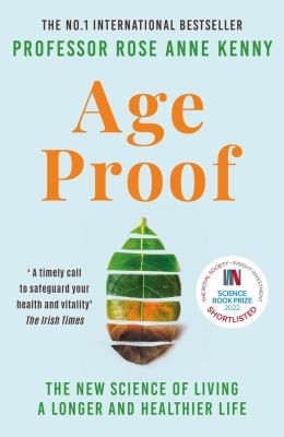Rose Anne Kenny, Professor Rose Anne Kenny: Age Proof (2023, Blink Publishing)