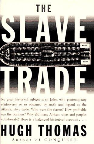 Hugh Thomas: The slave trade (1997, Simon & Schuster)