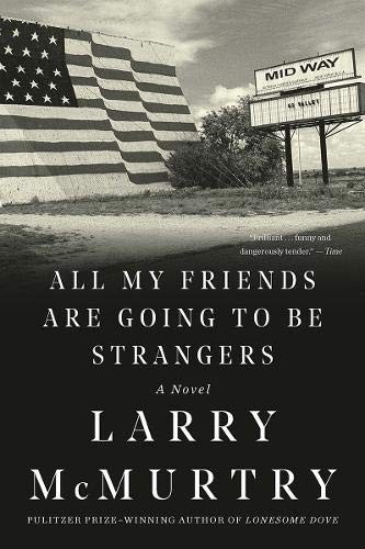 Larry McMurtry: All My Friends Are Going to Be Strangers (Paperback, Liveright)