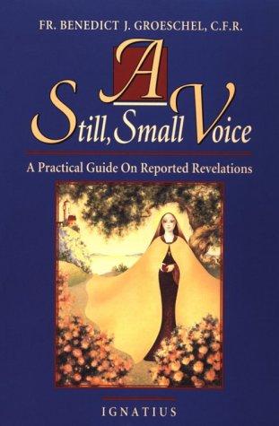Benedict J. Groeschel: A still small voice (1993, Ignatius Press)