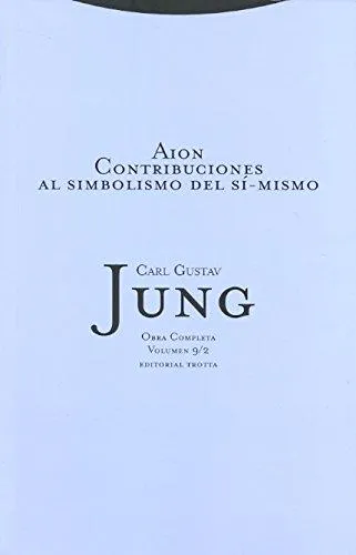 Carl Gustav Jung: Aion : contribuciones al simbolismo del sí-mismo (Spanish language, 2011)