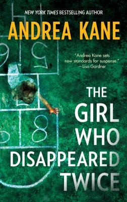 Andrea Kane: The Girl Who Disappeared Twice (2012, Mira Books, Mira)