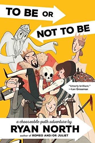 Ryan North: To Be or Not To Be (Paperback, Riverhead Books)