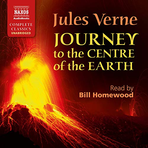 Jules Verne, Bill Homewood: Journey to the Center of the Earth (AudiobookFormat, 2020, Naxos)