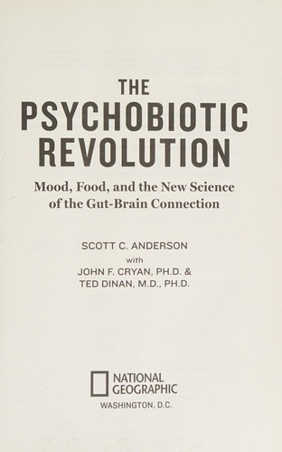 Scott C. Anderson: The psychobiotic revolution (2017, National Geographic, National Geographic Partners)