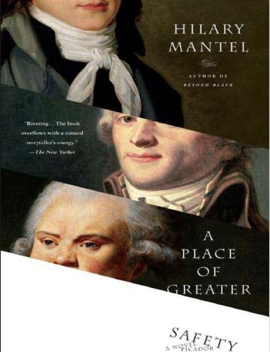 Hilary Mantel: A Place of Greater Safety (1993, Penguin Books)