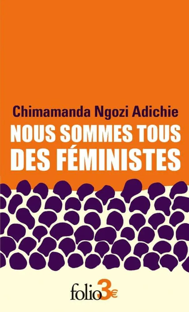 Chimamanda Ngozi Adichie: Nous sommes tous des féministes (French language, 2020, Éditions Gallimard)
