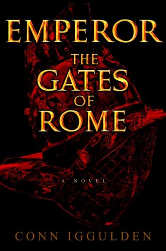 Conn Iggulden: The Gates of Rome (EBook, 2003, Random House Publishing Group)